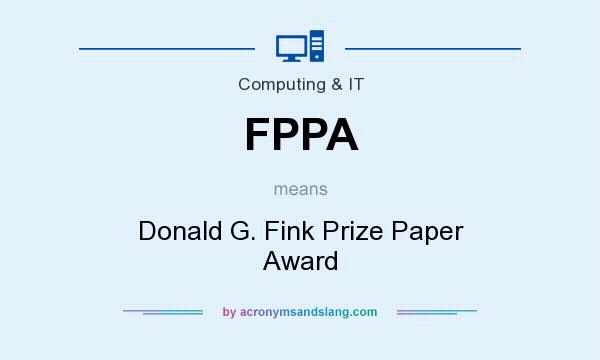 What does FPPA mean? It stands for Donald G. Fink Prize Paper Award