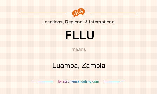 What does FLLU mean? It stands for Luampa, Zambia
