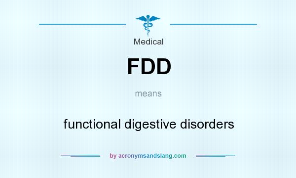 What does FDD mean? It stands for functional digestive disorders
