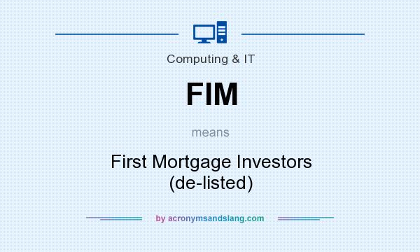 What does FIM mean? It stands for First Mortgage Investors (de-listed)