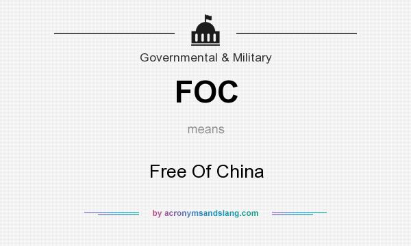 What does FOC mean? It stands for Free Of China