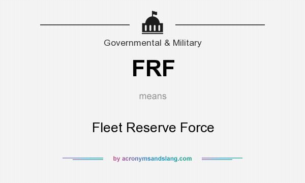 What does FRF mean? It stands for Fleet Reserve Force