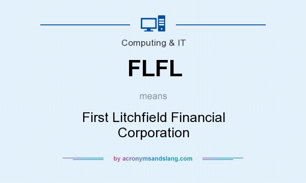 What does FLFL mean? It stands for First Litchfield Financial Corporation