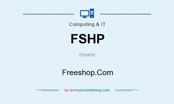 What does FSHP mean? It stands for Freeshop.Com
