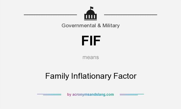 What does FIF mean? It stands for Family Inflationary Factor