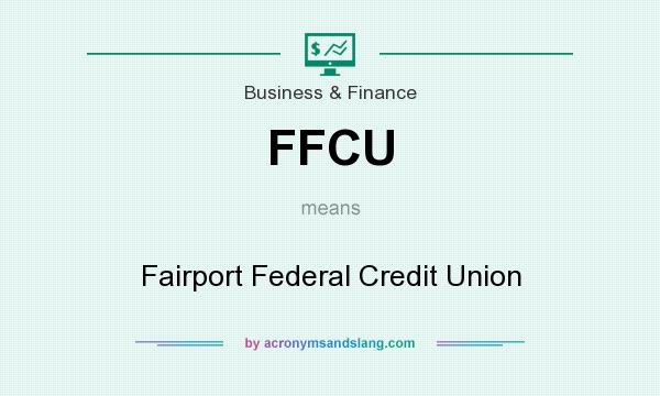 What does FFCU mean? It stands for Fairport Federal Credit Union