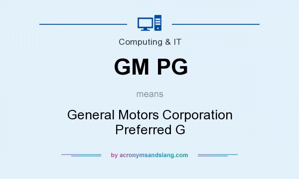 What does GM PG mean? It stands for General Motors Corporation Preferred G