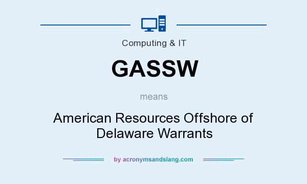 What does GASSW mean? It stands for American Resources Offshore of Delaware Warrants