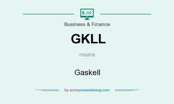 What does GKLL mean? It stands for Gaskell