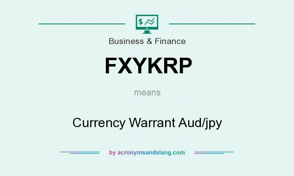 What does FXYKRP mean? It stands for Currency Warrant Aud/jpy