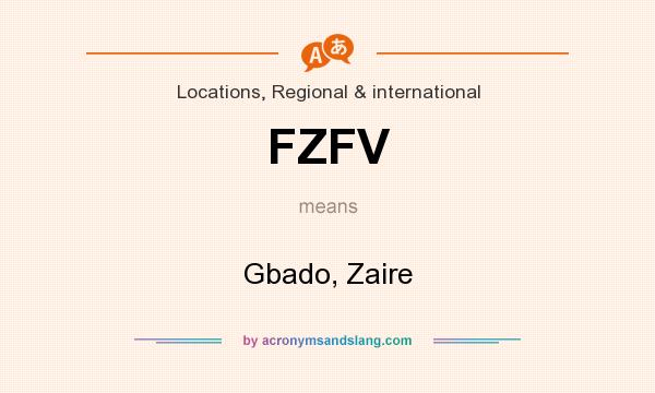 What does FZFV mean? It stands for Gbado, Zaire