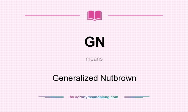 What does GN mean? It stands for Generalized Nutbrown