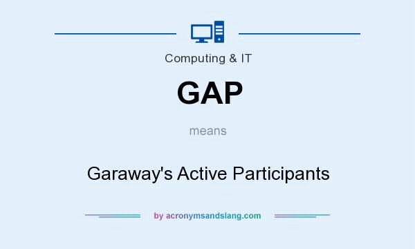 What does GAP mean? It stands for Garaway`s Active Participants