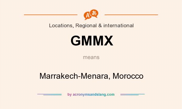 What does GMMX mean? It stands for Marrakech-Menara, Morocco