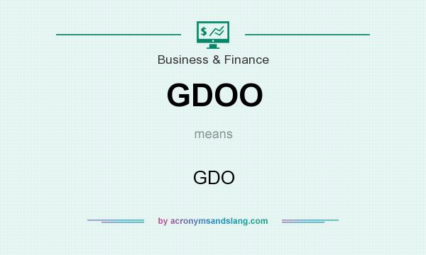 What does GDOO mean? It stands for GDO