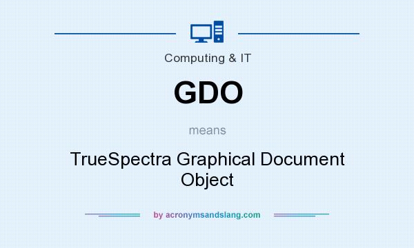 What does GDO mean? It stands for TrueSpectra Graphical Document Object
