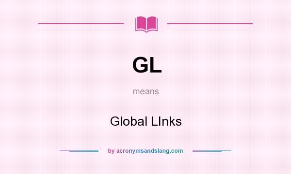 What does GL mean? It stands for Global LInks