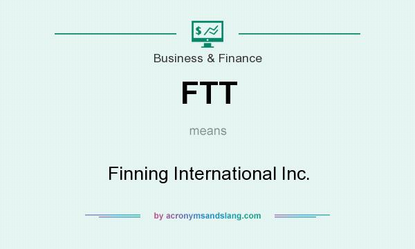 What does FTT mean? It stands for Finning International Inc.