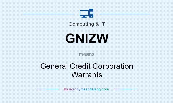What does GNIZW mean? It stands for General Credit Corporation Warrants
