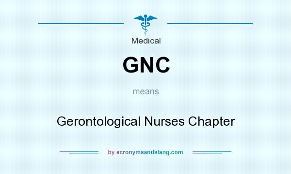 What does GNC mean? It stands for Gerontological Nurses Chapter