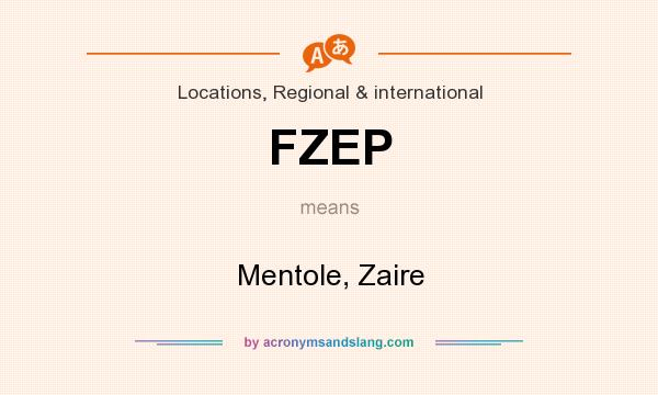 What does FZEP mean? It stands for Mentole, Zaire