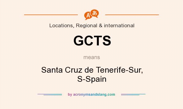 What does GCTS mean? It stands for Santa Cruz de Tenerife-Sur, S-Spain