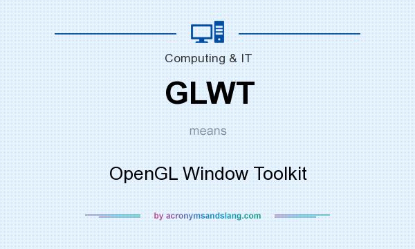 What does GLWT mean? It stands for OpenGL Window Toolkit