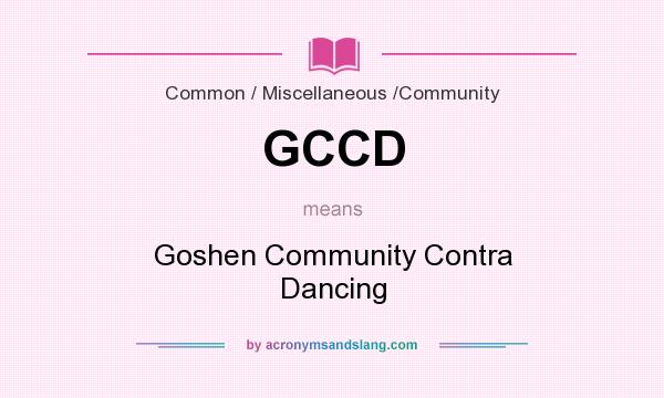 What does GCCD mean? It stands for Goshen Community Contra Dancing