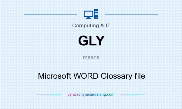 What does GLY mean? It stands for Microsoft WORD Glossary file