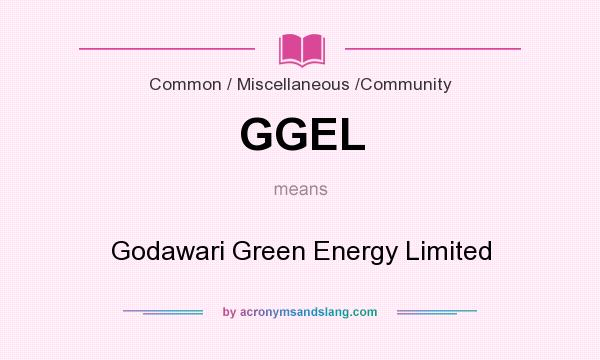 What does GGEL mean? It stands for Godawari Green Energy Limited