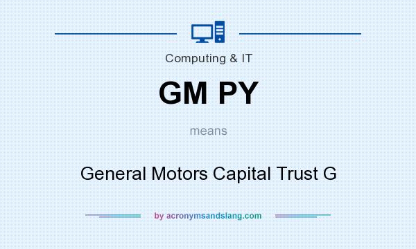 What does GM PY mean? It stands for General Motors Capital Trust G