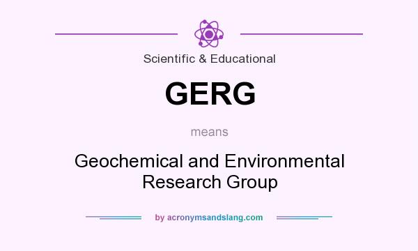 What does GERG mean? It stands for Geochemical and Environmental Research Group