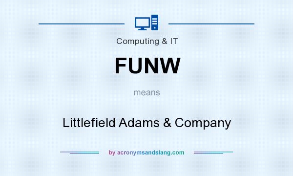 What does FUNW mean? It stands for Littlefield Adams & Company