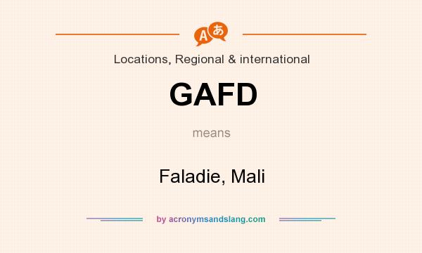 What does GAFD mean? It stands for Faladie, Mali