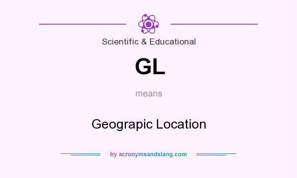 What does GL mean? It stands for Geograpic Location