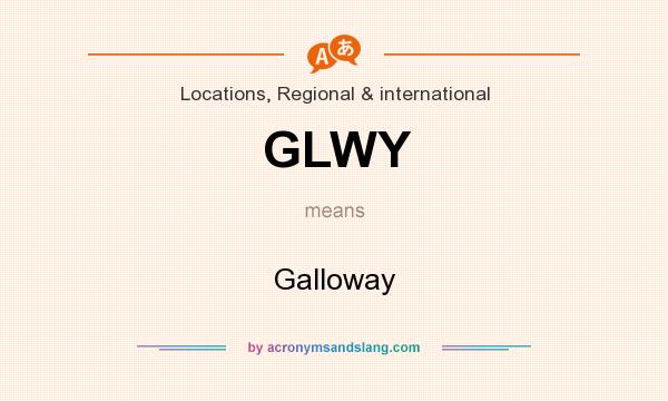 What does GLWY mean? It stands for Galloway