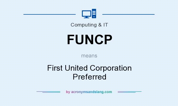 What does FUNCP mean? It stands for First United Corporation Preferred