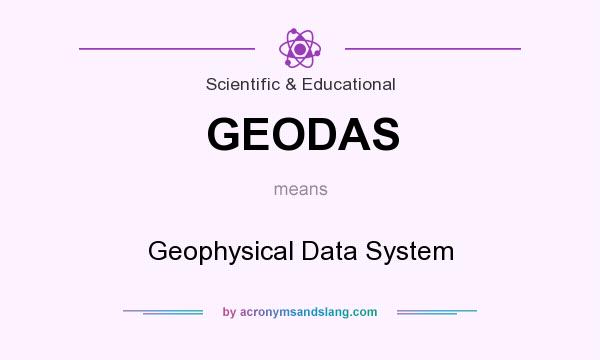 What does GEODAS mean? It stands for Geophysical Data System