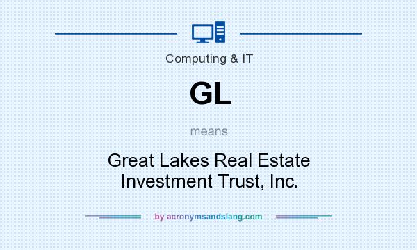 What does GL mean? It stands for Great Lakes Real Estate Investment Trust, Inc.