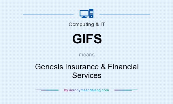 What does GIFS mean? It stands for Genesis Insurance & Financial Services