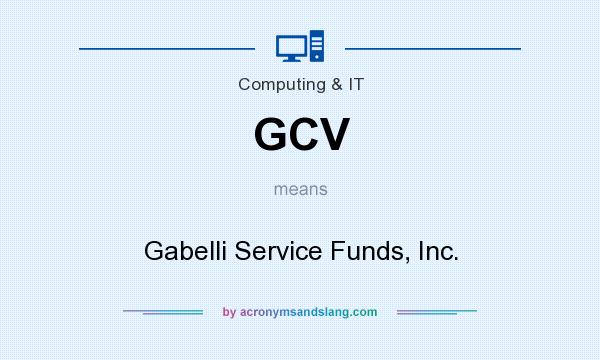 What does GCV mean? It stands for Gabelli Service Funds, Inc.