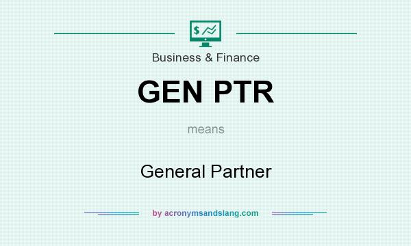 What does GEN PTR mean? It stands for General Partner