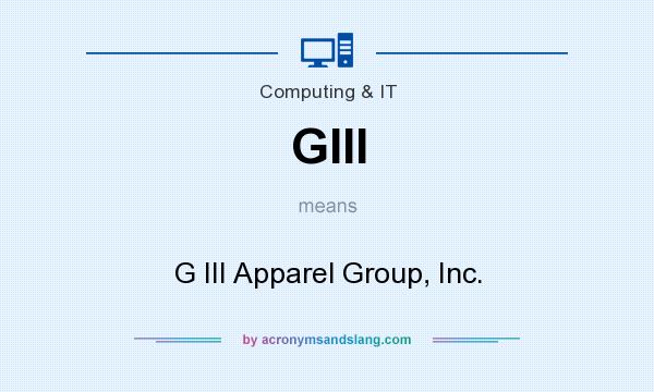 What does GIII mean? It stands for G III Apparel Group, Inc.