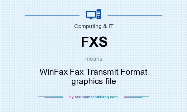 What does FXS mean? It stands for WinFax Fax Transmit Format graphics file