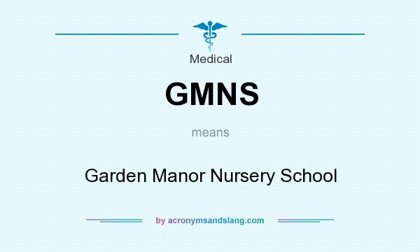 What does GMNS mean? It stands for Garden Manor Nursery School