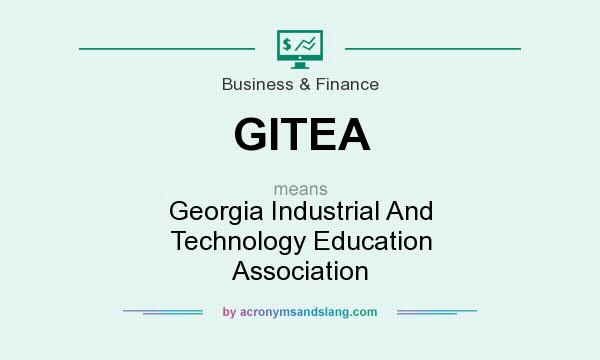 What does GITEA mean? It stands for Georgia Industrial And Technology Education Association