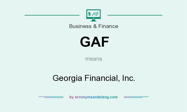 What does GAF mean? It stands for Georgia Financial, Inc.