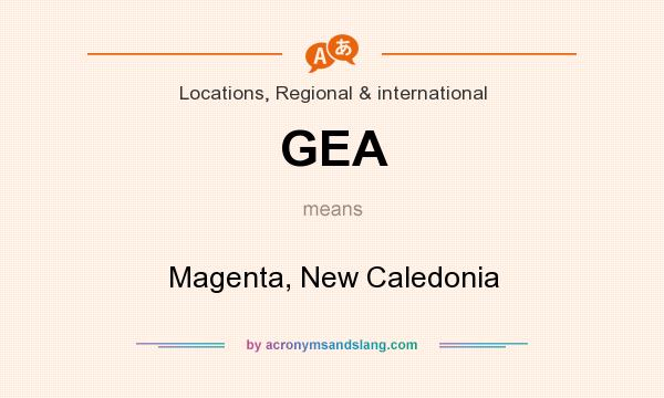 What does GEA mean? It stands for Magenta, New Caledonia