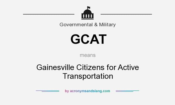 What does GCAT mean? It stands for Gainesville Citizens for Active Transportation