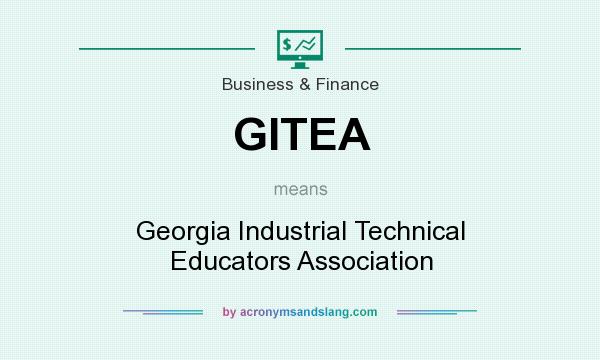 What does GITEA mean? It stands for Georgia Industrial Technical Educators Association